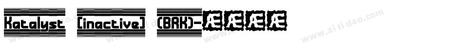 Katalyst [inactive] (BRK)字体转换